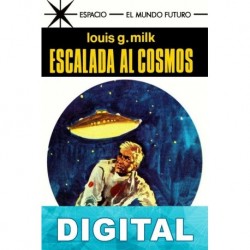 Escalada al cosmos Louis G. Milk