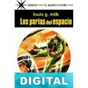 Los parias del espacio Louis G. Milk