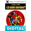 ¿Es usted un marciano? Louis G. Milk