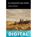 La conquista del Oeste Louis L’Amour