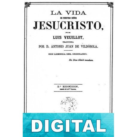 La vida de nuestro señor Jesucristo Louis Veuillot