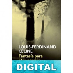 Fantasía para otra ocasión Louis-Ferdinand Céline