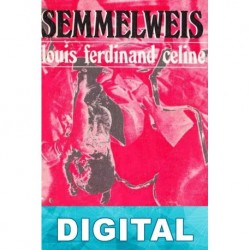 Semmelweis Louis-Ferdinand Céline