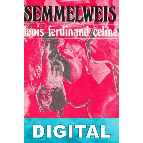 Semmelweis Louis-Ferdinand Céline