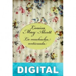 La muchacha anticuada Louisa May Alcott