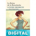La Reina de la Remolacha Louise Erdrich