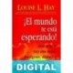 El mundo te está esperando Louise L. Hay