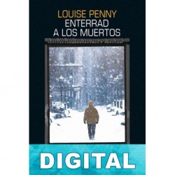 Enterrad a los muertos Louise Penny