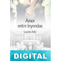 Amor entre leyendas Lourdes Tello