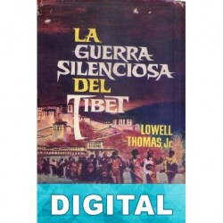 La guerra silenciosa del Ti­bet Lowell Thomas Jr.