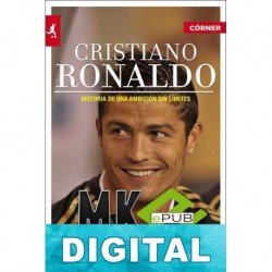Cristiano Ronaldo: Historia de una ambición sin límites Luca Caioli