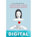 Por qué el amor nos duele tanto Lucía Etxebarria