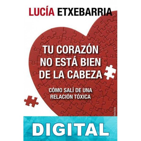 Tu corazón no está bien de la cabeza Lucía Etxebarria