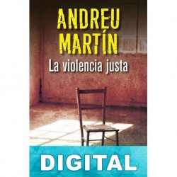 La violencia justa Andreu Martín