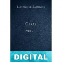 Obras, Vol. I Luciano de Samosata
