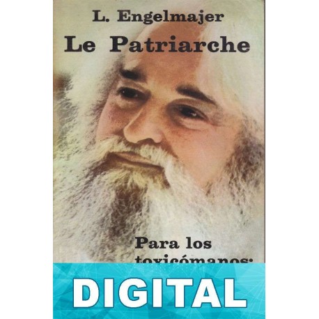 Le Patriarche: para los toxicómanos, la esperanza Lucien Engelmajer