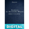 Anábasis de Alejandro Magno Libros IV-VIII (India) Lucio Flavio Arriano