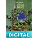 El cazador de jaguares (Ed. íntegra) Lucius Shepard