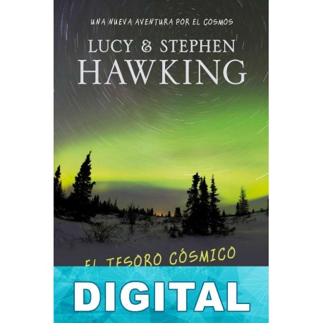 El tesoro cósmico Lucy Hawking & Stephen Hawking