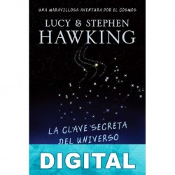 La clave secreta del Universo Lucy Hawking & Stephen Hawking