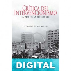 Crítica del intervencionismo Ludwig von Mises