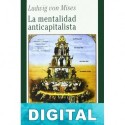 La mentalidad anticapitalista (ed. 2011) Ludwig von Mises