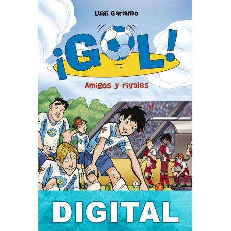 Amigos y rivales Luigi Garlando