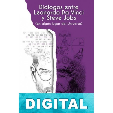 Diálogos entre Leonardo da Vinci y Steve Jobs Luigi Valdes