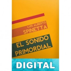 El sonido primordial Luis Alberto Spinetta