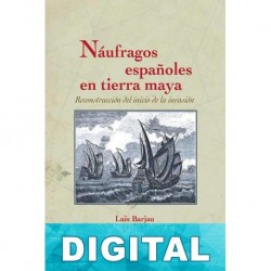 Náufragos españoles en tierra maya Luis Barjau