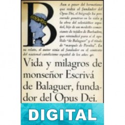 Vida y milagros de monseñor Escrivá de Balaguer Luis Carandell