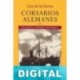 Corsarios alemanes en la Segunda Guerra Mundial Luis de la Sierra