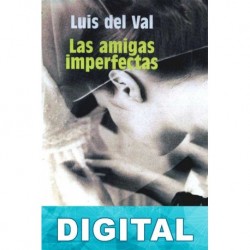 Las amigas imperfectas Luis del Val