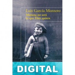 Mañana no sera lo que Dios quiera Luis García Montero