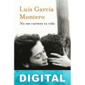 No me cuentes tu vida Luis García Montero