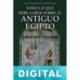 Todo lo que debe saber sobre el Antiguo Egipto Luis González González