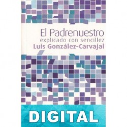 El Padrenuestro explicado con sencillez Luis González-Carvajal Santabárbara