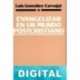 Evangelizar en un mundo postcristiano Luis González-Carvajal Santabárbara