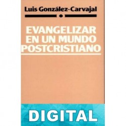 Evangelizar en un mundo postcristiano Luis González-Carvajal Santabárbara