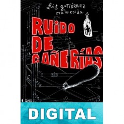 Ruido de cañerías Luis Gutiérrez Maluenda