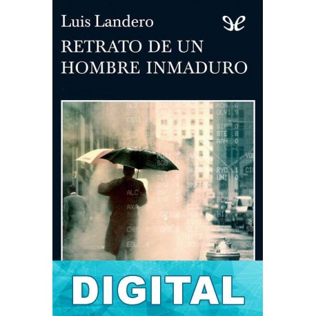 Retrato de un hombre inmaduro Luis Landero