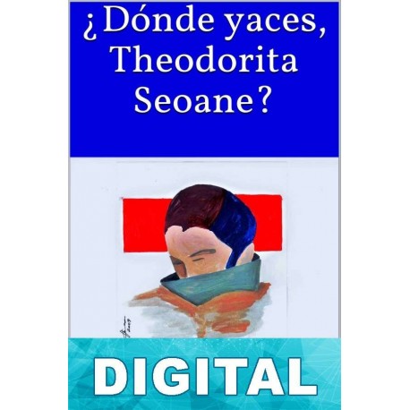 ¿Dónde yaces, Theodorita Seoane? Luis López Sanz
