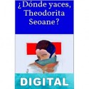 ¿Dónde yaces, Theodorita Seoane? Luis López Sanz