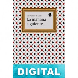 La mañana siguiente Luis Mariano de Larra