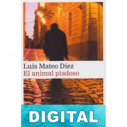 El animal piadoso Luis Mateo Díez