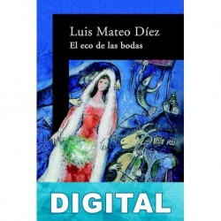 El eco de las bodas Luis Mateo Díez