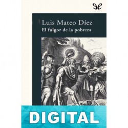 El fulgor de la pobreza Luis Mateo Díez