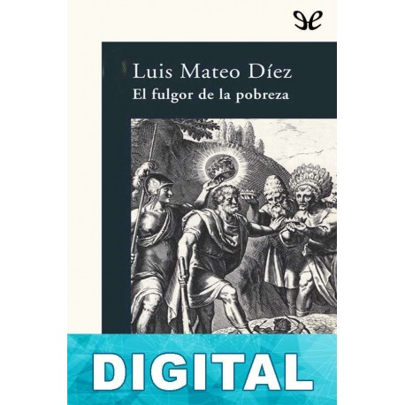 El fulgor de la pobreza Luis Mateo Díez