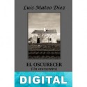 El oscurecer Luis Mateo Díez