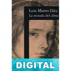 La mirada del alma Luis Mateo Díez